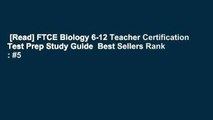 [Read] FTCE Biology 6-12 Teacher Certification Test Prep Study Guide  Best Sellers Rank : #5