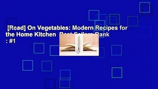 [Read] On Vegetables: Modern Recipes for the Home Kitchen  Best Sellers Rank : #1