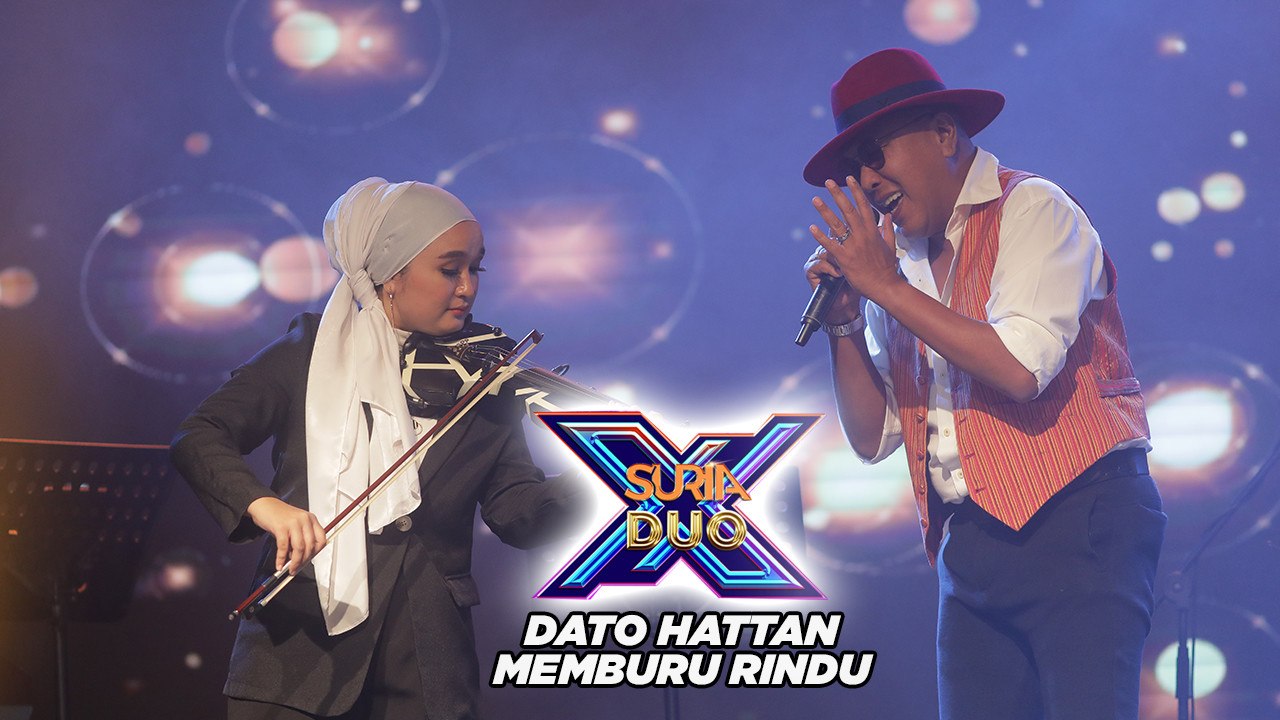 Dato Hattan - Memburu Rindu l Suria Duo X