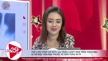 VIBIZ 25 | Top 5 MV VPOP sở hữu 200 triệu lượt view trên YOUTUBE...Ai sẽ là TRÙM CUỐI sau tất cả
