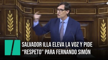 Salvador Illa  levanta la voz y pide "respeto" para Fernando Simón