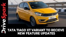 Tata Tiago XT Variant To Recieve New Feature Updates