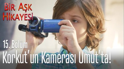 Korkut'un kamerası Umut'ta! - Bir Aşk Hikayesi 15. Bölüm