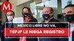 TEPJF 'mató' a México Libre y dio vida a organizaciones afines a la 4T