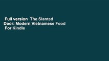 Full version  The Slanted Door: Modern Vietnamese Food  For Kindle