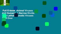 Full E-book  Animal Viruses and Humans, a Narrow Divide: How Lethal Zoonotic Viruses Spill Over
