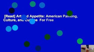 [Read] Art and Appetite: American Painting, Culture, and Cuisine  For Free