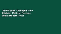 Full E-book  Clodagh's Irish Kitchen: 150 Irish Recipes with a Modern Twist  For Kindle