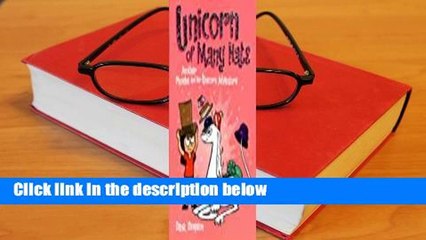 Full version  Unicorn of Many Hats (Phoebe and Her Unicorn, #7) Complete