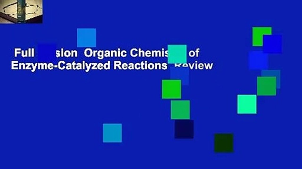 Full version  Organic Chemistry of Enzyme-Catalyzed Reactions  Review