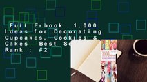 Full E-book  1,000 Ideas for Decorating Cupcakes, Cookies & Cakes  Best Sellers Rank : #2