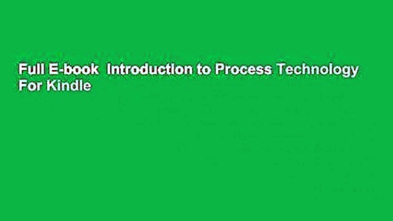 Full E-book  Introduction to Process Technology  For Kindle