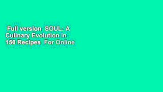 Full version  SOUL: A Culinary Evolution in 150 Recipes  For Online