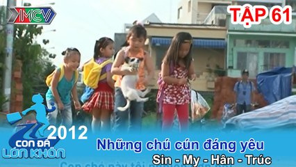 Những chú cún đáng yêu - Bé Sin, My, Hân, Trúc | CON ĐÃ LỚN KHÔN | Tập 61