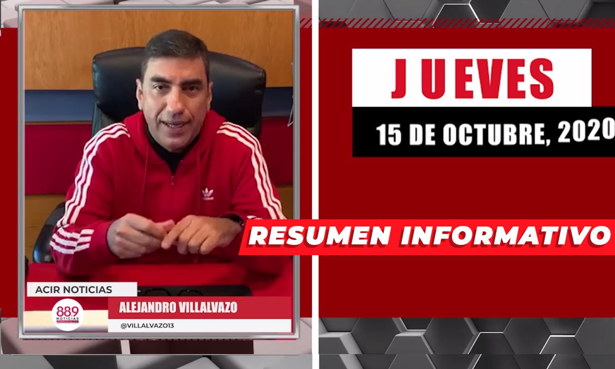 Resumen de noticias jueves 15 de octubre 2020 / Panorama Informativo / 88.9 Noticias