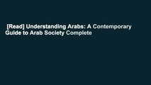 [Read] Understanding Arabs: A Contemporary Guide to Arab Society Complete