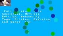 Full version  Core Awareness, Revised Edition: Enhancing Yoga, Pilates, Exercise, and Dance  For