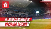 Estadio Cuauhtémoc recibirá afición en la Jornada 15 y 17
