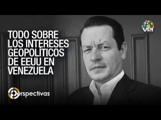 Descargar video: Todo sobre los intereses geopolíticos y estratégicos de EEUU en Venezuela Perspectivas