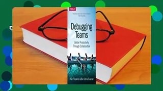 Debugging Teams: Better Productivity Through Collaboration  Review