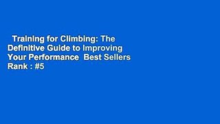 Training for Climbing: The Definitive Guide to Improving Your Performance  Best Sellers Rank : #5