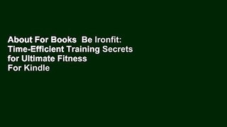 About For Books  Be Ironfit: Time-Efficient Training Secrets for Ultimate Fitness  For Kindle