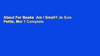 About For Books  Am I Small? Je Suis Petite, Moi ? Complete
