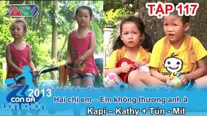 Hành trình Bé Kapi, Kathy và Tún - Mít | CON ĐÃ LỚN KHÔN | Tập 117