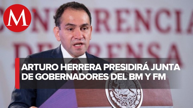 México presidirá Junta de Gobernadores del Banco Mundial y del FMI