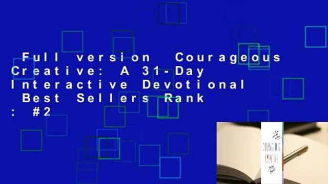 Full version Courageous Creative: A 31-Day Interactive Devotional Best Sellers Rank : #2