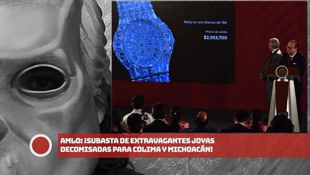 AMLO: ¡Subasta de extravagantes joyas decomisadas para Colima y Michoacán!