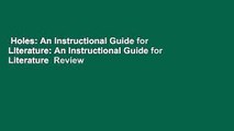 Holes: An Instructional Guide for Literature: An Instructional Guide for Literature  Review
