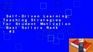 Self-Driven Learning: Teaching Strategies for Student Motivation  Best Sellers Rank : #3