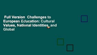 Full Version  Challenges to European Education: Cultural Values, National Identities, and Global