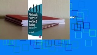 Principles and Practices of Teaching and Training: A Guide for Teachers and Trainers in the Fe