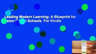 Leading Modern Learning: A Blueprint for Vision-Driven Schools  For Kindle