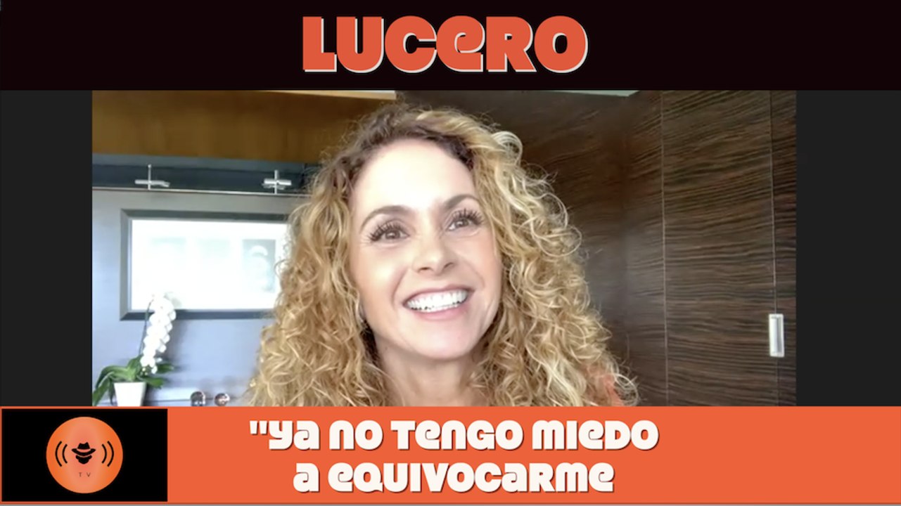 Lucero: “ya no tengo miedo a equivocarme.”