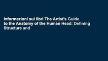 Informazioni sui libri The Artist's Guide to the Anatomy of the Human Head: Defining Structure and