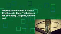 Informazioni sui libri Fantasy Creatures in Clay: Techniques for Sculpting Dragons, Griffins and