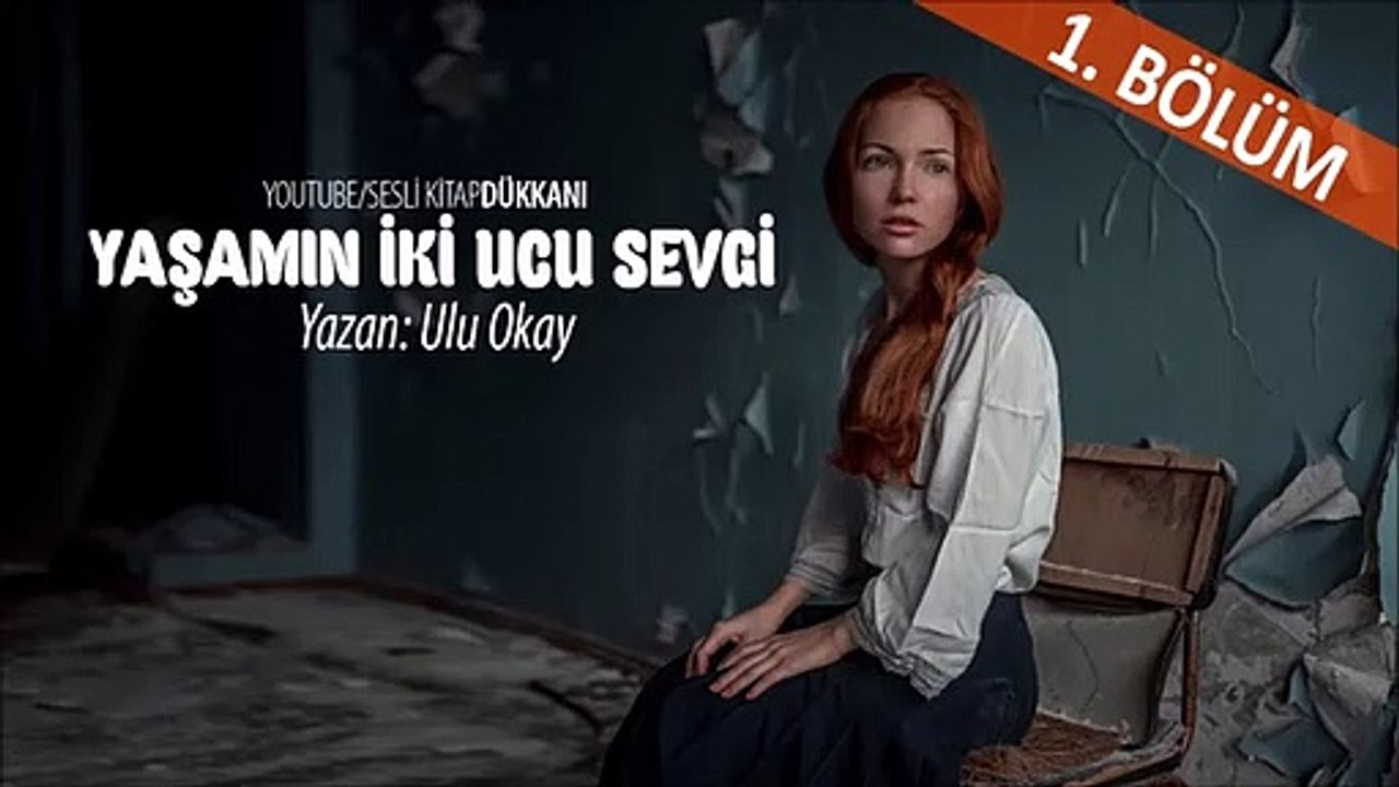 Yaşamın İki Ucu Sevgi (1. Bölüm6) Sesli Kitap