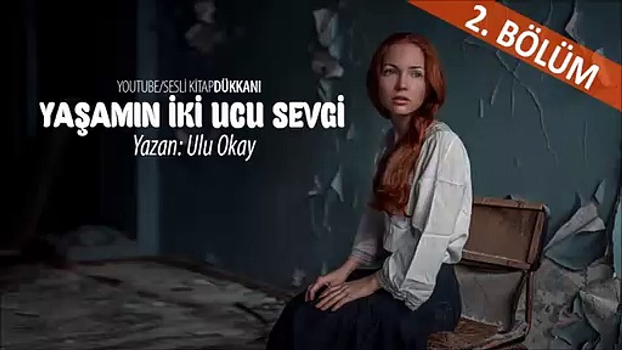 Yaşamın İki Ucu Sevgi (2. Bölüm6) Sesli Kitap
