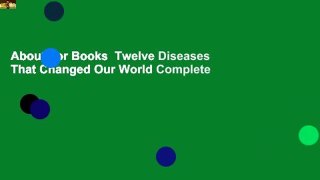 About For Books  Twelve Diseases That Changed Our World Complete