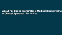 About For Books  Marks' Basic Medical Biochemistry: A Clinical Approach  For Online