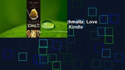 Full version  The Book of Schmaltz: Love Song to a Forgotten Fat  For Kindle