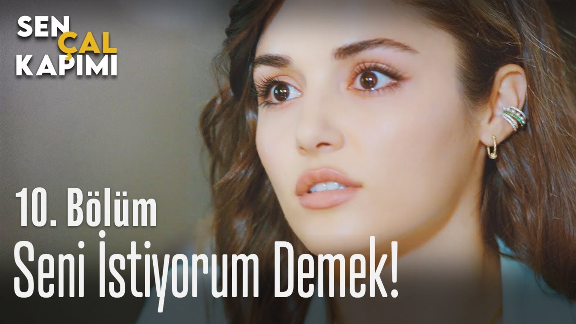 seni istiyorum demek sen cal kapimi 10 bolum dailymotion video
