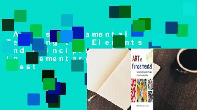 Art Is Fundamental: Teaching the Elements and Principles of Art in Elementary School  Best