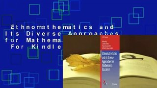 Ethnomathematics and Its Diverse Approaches for Mathematics Education  For Kindle