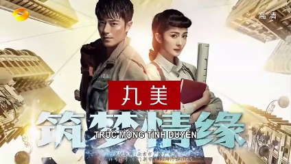 Trúc Mộng Tình Duyên Tập 16 VietSub - Thuyết Minh (2019) 筑梦情缘