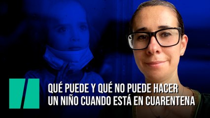 Pediatra2punto0: Qué puede y qué no puede hacer  un niño cuando está en cuarentena