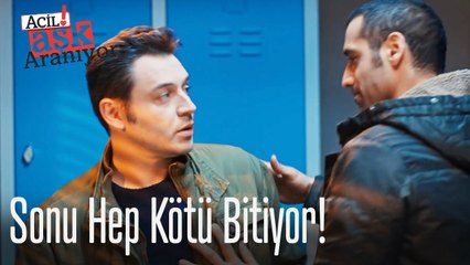 Sonu hep kötu bitiyor!